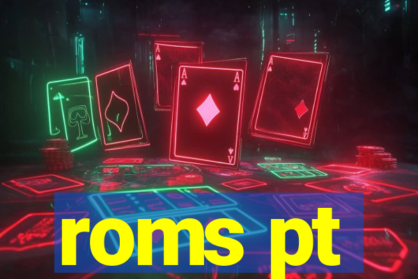 roms pt